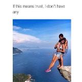 If This Means Trust, I Don't Have Any