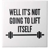 The weights are not going to lift themselves