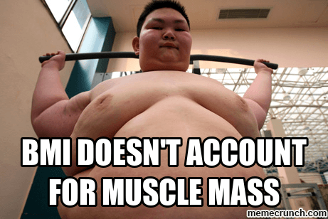 Bmi Doesn T Account For Muscle Mass Memes Bmi Calculator