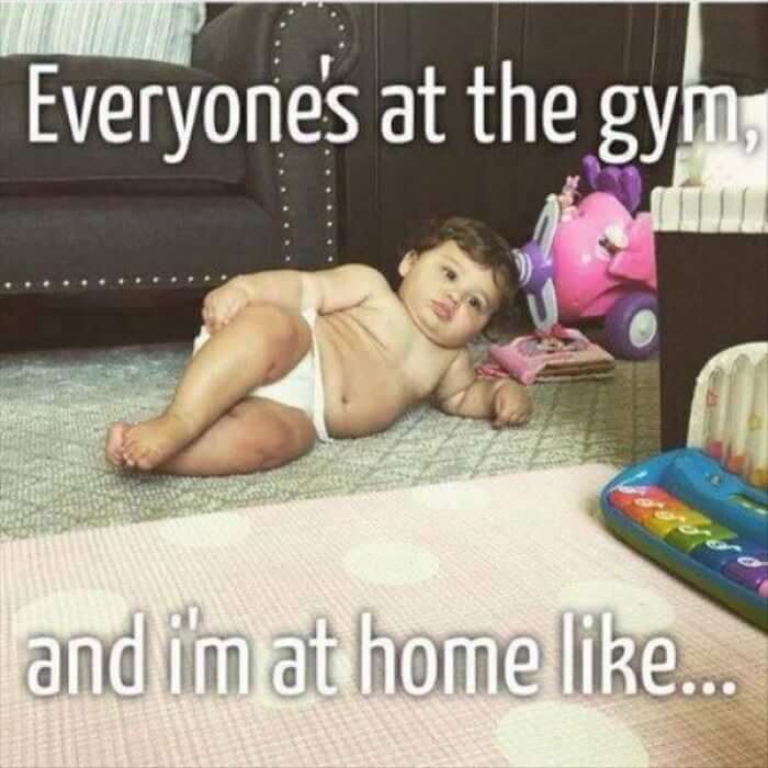 Everyone's at the Gym, And I'm at Home like..